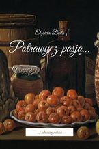 Okładka - Potrawy z pasją - Elżbieta Biała