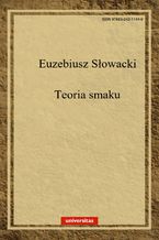 Okładka - Teoria smaku w dziełach sztuk pięknych - Euzebiusz Słowacki