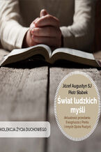 Okładka - Świat ludzkich myśli. Aktualność przesłania Ewagriusza z Pontu i innych Ojców Kościoła - Józef Augustyn SJ, Piotr Słabek