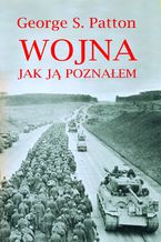 Okładka - Wojna jak ją poznałem - George S. Patton