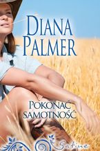 Okładka - Pokonać samotność - Diana Palmer
