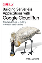 Okładka - Building Serverless Applications with Google Cloud Run - Wietse Venema