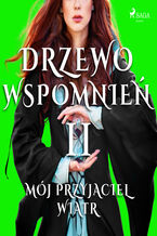 Okładka - Drzewo wspomnień. Drzewo Wspomnień 2: Mój przyjaciel wiatr - Magdalena Lewandowska