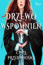 Okładka - Drzewo wspomnień. Drzewo Wspomnień 1: Cisza przed wiosną - Magdalena Lewandowska