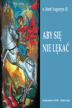 Okładka - Aby się nie lękać - Józef Augustyn SJ