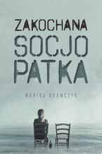 Okładka - Zakochana Socjopatka - Marika Adamczyk