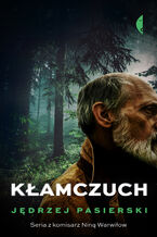 Okładka - Kłamczuch. Nina Warwiłow. Tom 4 - Jędrzej Pasierski