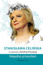 Okładka - Stanisława Celińska. Niejedno przeszłam - Karolina Prewęcka
