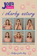 Okładka - Joga twarzy i skarby natury - Małgorzata Maj