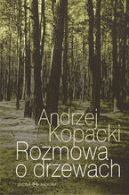 Okładka - Rozmowa o drzewach - Andrzej Kopacki