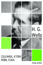 Okładka - Człowiek, który robił cuda - Herbert George Wells