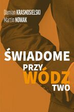 Okładka - ŚWIADOME PRZYWÓDZTWO - Damian Krasnosielski, Martin Nowak