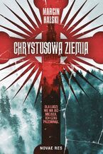 Okładka - Chrystusowa ziemia - Marcin Halski
