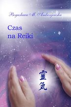 Okładka - Czas na Reiki - Bogusława M. Andrzejewska