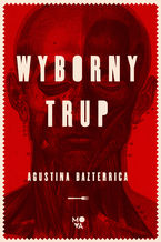 Okładka - Wyborny trup - Agustina Bazterrica