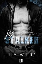Okładka - Jej stalker - Lily White