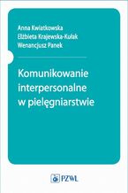 Komunikowanie interpersonalne w pielęgniarstwie