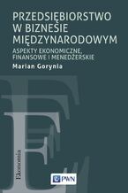 Okładka - Przedsiębiorstwo w biznesie międzynarodowym - Marian Gorynia