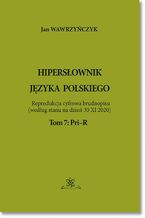 Okładka - Hipersłownik języka Polskiego Tom 7: Pri-R - Jan Wawrzyńczyk