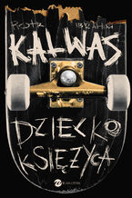 Okładka - Dziecko Księżyca - Piotr Ibrahim Kalwas