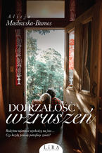 Okładka - Dojrzałość wzruszeń - Alicja Masłowska-Burnos