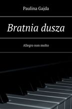 Bratnia dusza. Allegro non molto