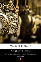 Okładka - Arsene Lupin. 12 Novels and Short Story Collections. MultiBook - Maurice Leblanc