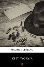 Okładka - Zęby tygrysa - Maurice Leblanc