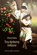 Okładka - Trzy dyskursy miłosne - Maciej Gdula ,
