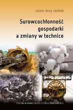 Okładka - Surowcochłonność gospodarki a zmiany w technice - Leszek Jerzy Jasiński