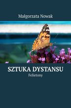 Okładka - Sztuka dystansu - Małgorzata Nowak