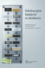 Okładka - Edukacyjne badania w działaniu - Hana červinková, Maria Czerepaniak-Walczak, Bogusława Dorota Gołębniak, Dorota Klus-Stańska, Rafał Krenz, Ewa Lemańska-Lewandowska, Rozalia Ligus, Zbigniew Kwieciński, Maria Mendel, Mirosława Nowak-Dziemianowicz, Bohdan Skrzypczak, Barbara Smolińska-Theiss, Wiesław Theiss, Beata Zamorska, Jolanta Zwiernik