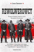 Okładka - Rewolwerowcy Najsłynniejsze strzelaniny Dzikiego Zachodu - James Reasoner