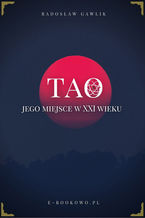 Okładka - Tao - jego miejsce w XXI wieku - Radosław Gawlik
