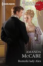 Okładka - Rozterki lady Alex - Amanda McCabe