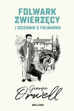Okładka - Folwark zwierzęcy. Dziennik z folwarku - George Orwell