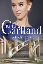 Okładka - Ponadczasowe historie miłosne Barbary Cartland. Sekrety serca - Ponadczasowe historie miłosne Barbary Cartland (#75) - Barbara Cartland