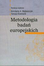 Okładka - Metodologia badań europejskich - Konstanty A. Wojtaszczyk, Tomasz Kownacki