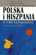 Okładka - Polska i Hiszpania w Unii Europejskiej - Anna M. Sroka, Ruben Dario Torres Kubrian