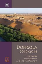 Okładka - Dongola 2015-2016 - Włodzimierz Godlewski, Dorota Dzierzbicka, Adam Łajtar