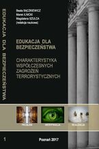Okładka - CHARAKTERYSTYKA WSPÓŁCZESNYCH ZAGROŻEŃ TERRORYSTYCZNYCH t.1 - Beata Bączkiewicz, Marek Ilnicki, Magdalena Szulca