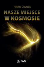 Okładka - Nasze miejsce w kosmosie - Hélene Courtois