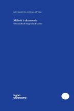 Okładka - Miłość i ekonomia - Katarzyna Szumlewicz