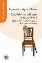 Okładka - Meddah - turecki teatr jednego aktora - Agnieszka Aysen Kaim