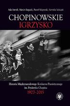Okładka - Chopinowskie igrzysko - Ada Arendt, Marcin Bogucki, Paweł Majewski, Kornelia Sobczak