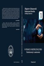 Okładka - W TROSCE O BEZPIECZNE JUTRO Reminiscencje i zamierzenia t.1 - Zbigniew Ciekanowski, Katarzyna Górecka