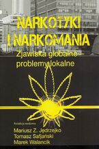 Okładka - Narkotyki i narkomania - Mariusz Z. Jędrzejko, Tomasz Safjański, Marek Walancik