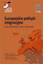 Okładka - Europejskie polityki imigracyjne - Grażyna Firlit-Fesnak, Łukasz Łotocki, Piotr W. Zawadzki