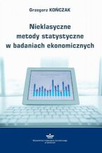 Okładka - Nieklasyczne metody statystyczne w badaniach ekonomicznych - Grzegorz Kończak