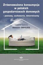 Okładka - Zrównoważona konsumpcja w polskich gospodarstwach domowych - postawy, zachowania, determinanty - Sławomir Smyczek